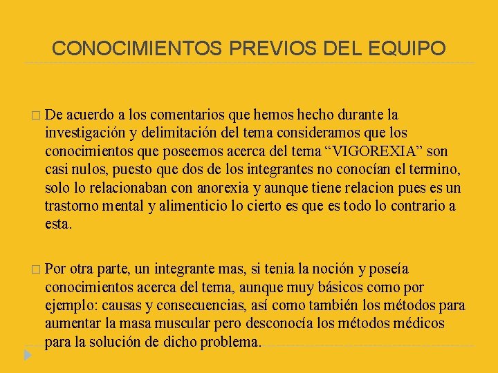 CONOCIMIENTOS PREVIOS DEL EQUIPO � De acuerdo a los comentarios que hemos hecho durante