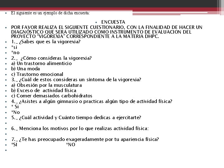  • El siguiente es un ejemplo de dicha encuesta: • • ENCUESTA POR