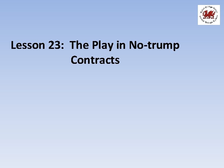 Lesson 23: The Play in No-trump Contracts 