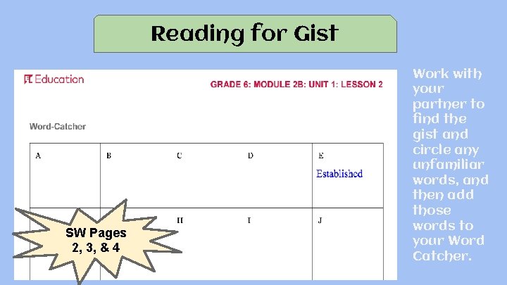 Reading for Gist SW Pages 2, 3, & 4 Work with your partner to