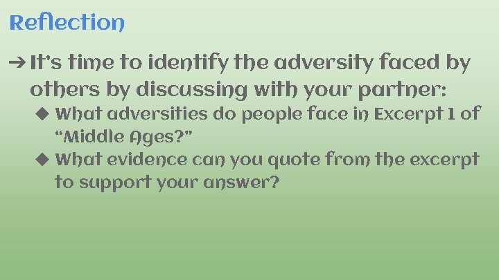 Reflection ➔ It’s time to identify the adversity faced by others by discussing with