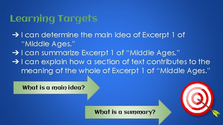 Learning Targets ➔ I can determine the main idea of Excerpt 1 of “Middle