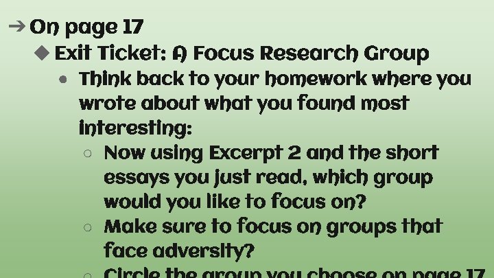 ➔ On page 17 ◆ Exit Ticket: A Focus Research Group ● Think back