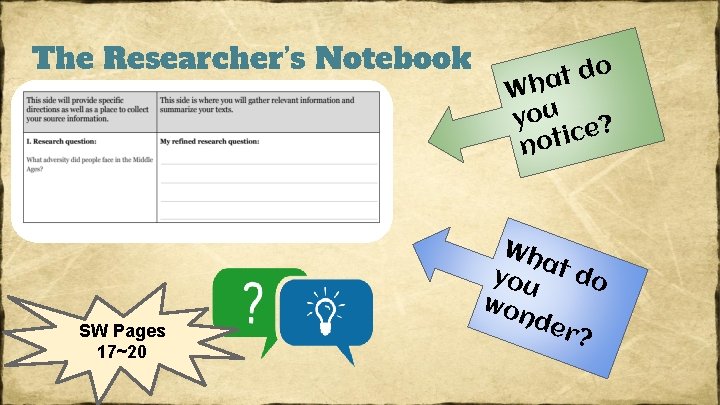 The Researcher’s Notebook SW Pages 17~20 o d t Wha you e? c noti