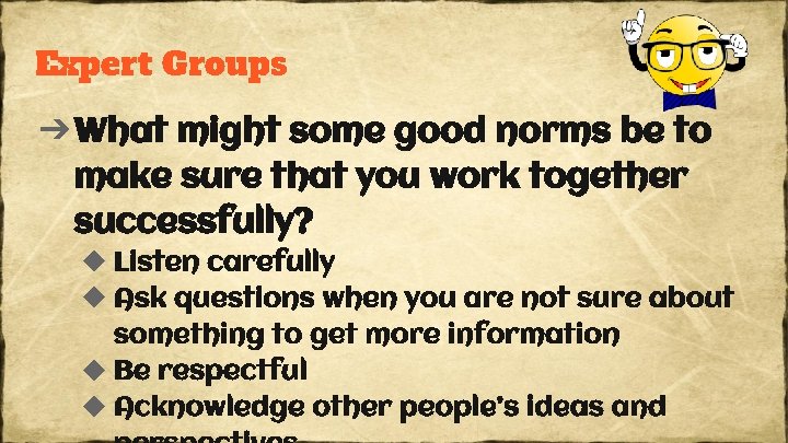 Expert Groups ➔What might some good norms be to make sure that you work