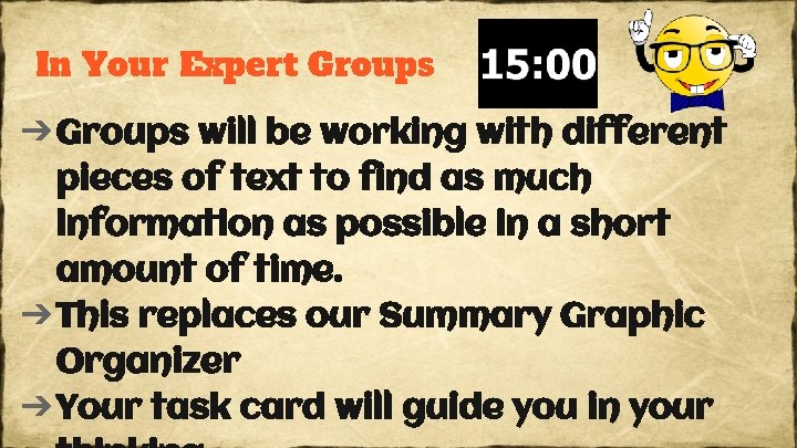 In Your Expert Groups ➔Groups will be working with different pieces of text to