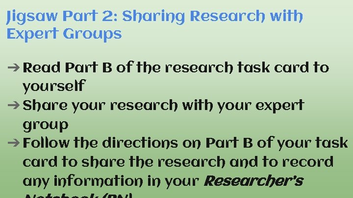 Jigsaw Part 2: Sharing Research with Expert Groups ➔ Read Part B of the