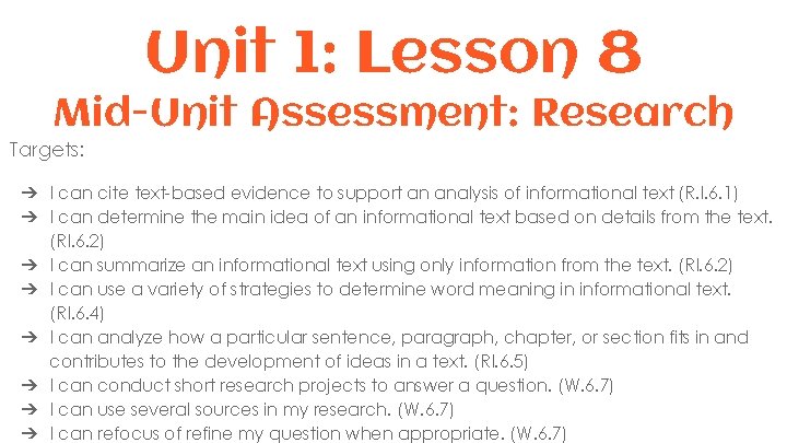 Unit 1: Lesson 8 Mid-Unit Assessment: Research Targets: ➔ I can cite text-based evidence