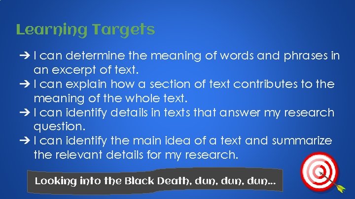 Learning Targets ➔ I can determine the meaning of words and phrases in an