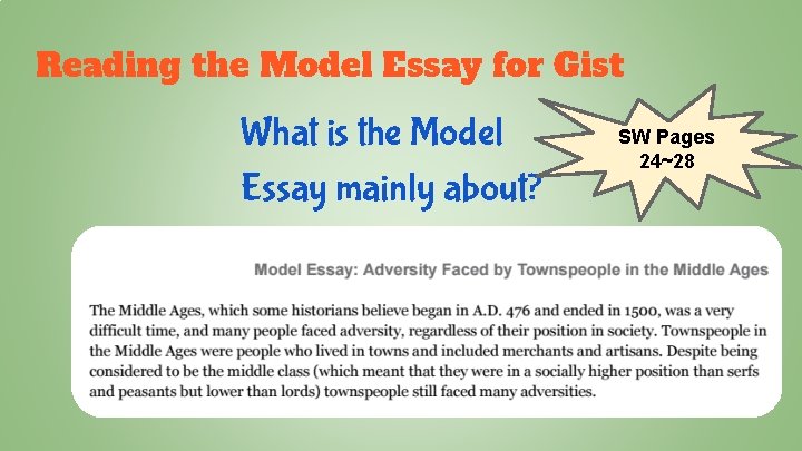 Reading the Model Essay for Gist What is the Model Essay mainly about? SW