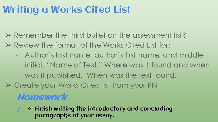 Writing a Works Cited List ➢ Remember the third bullet on the assessment list?