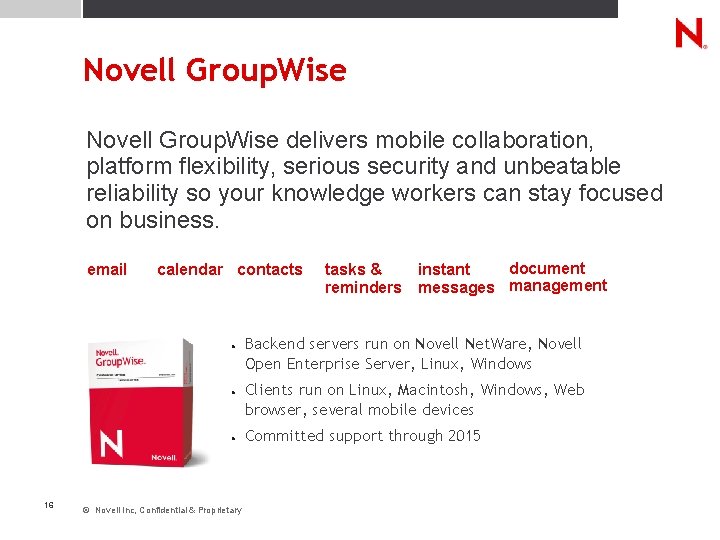 Novell Group. Wise delivers mobile collaboration, platform flexibility, serious security and unbeatable reliability so