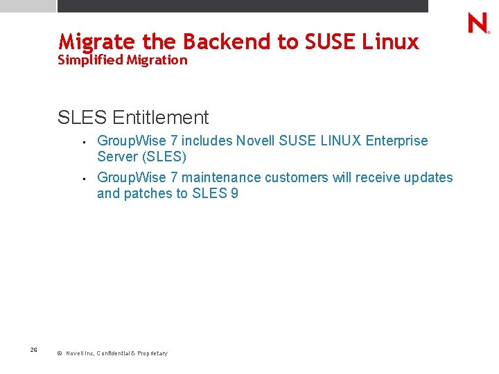 Migrate the Backend to SUSE Linux Simplified Migration SLES Entitlement • • 26 Group.