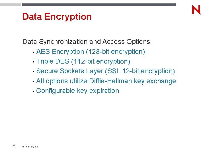 Data Encryption Data Synchronization and Access Options: • AES Encryption (128 -bit encryption) •
