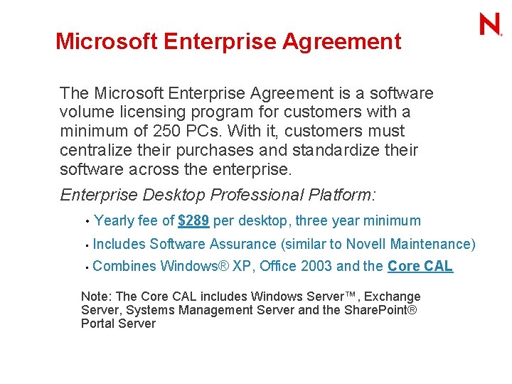 Microsoft Enterprise Agreement The Microsoft Enterprise Agreement is a software volume licensing program for Microsoft Enterprise Agreement The Microsoft Enterprise Agreement is a software volume licensing program for