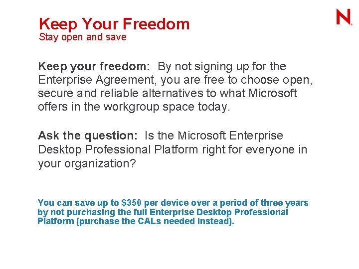 Keep Your Freedom Stay open and save Keep your freedom: By not signing up