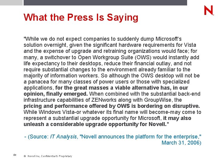 What the Press Is Saying "While we do not expect companies to suddenly dump What the Press Is Saying "While we do not expect companies to suddenly dump
