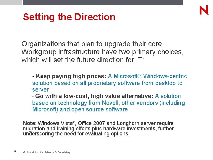 Setting the Direction Organizations that plan to upgrade their core Workgroup infrastructure have two