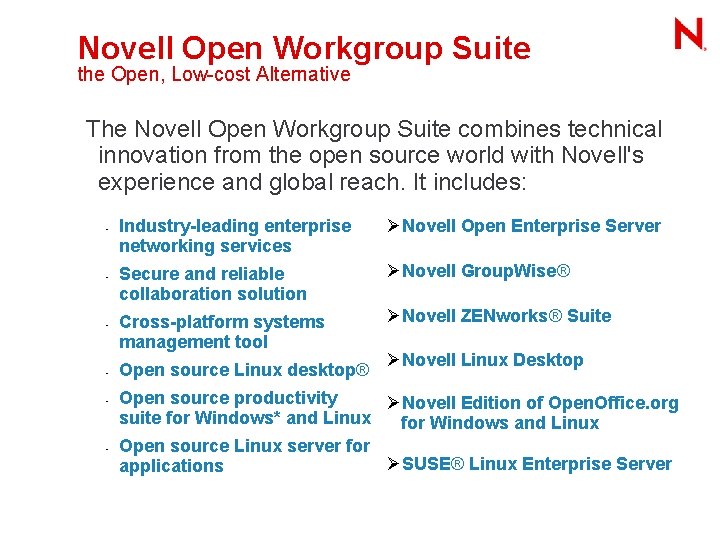 Novell Open Workgroup Suite the Open, Low-cost Alternative The Novell Open Workgroup Suite combines