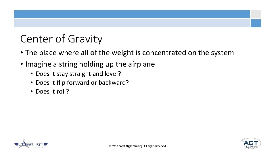 Center of Gravity • The place where all of the weight is concentrated on