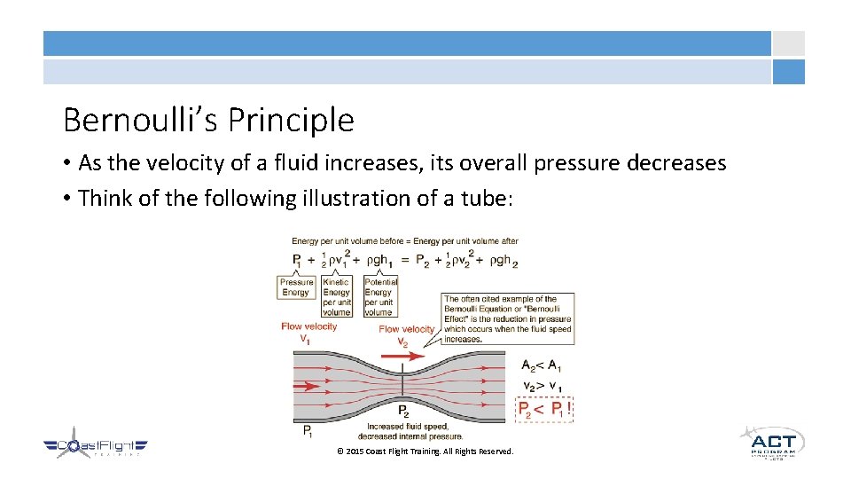 Bernoulli’s Principle • As the velocity of a fluid increases, its overall pressure decreases