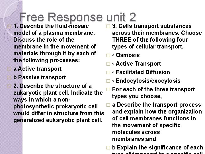 � Free Response unit 2 3. Cells transport substances 1. Describe the fluid-mosaic � � Free Response unit 2 3. Cells transport substances 1. Describe the fluid-mosaic �