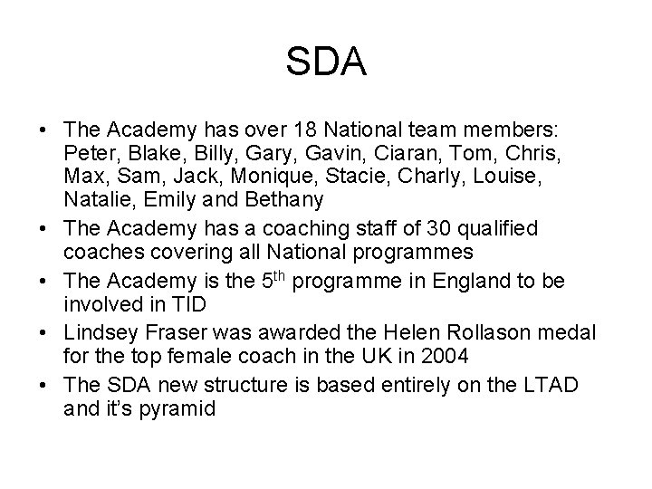 SDA • The Academy has over 18 National team members: Peter, Blake, Billy, Gary,