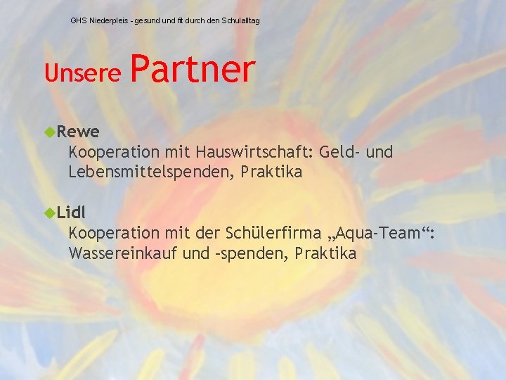 GHS Niederpleis - gesund fit durch den Schulalltag Unsere Partner Rewe Kooperation mit Hauswirtschaft: