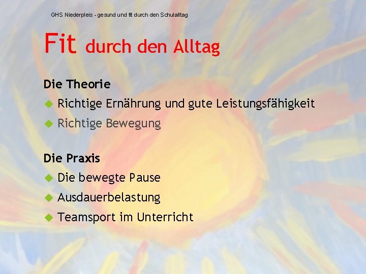 GHS Niederpleis - gesund fit durch den Schulalltag Fit durch den Alltag Die Theorie