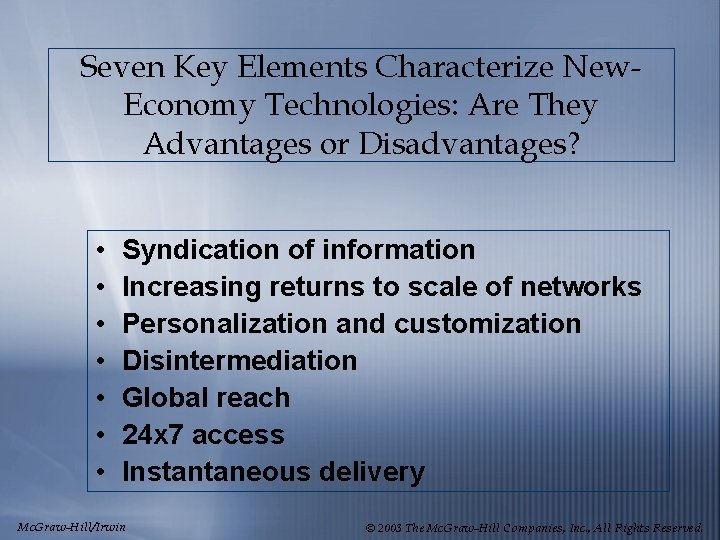 Seven Key Elements Characterize New. Economy Technologies: Are They Advantages or Disadvantages? • •