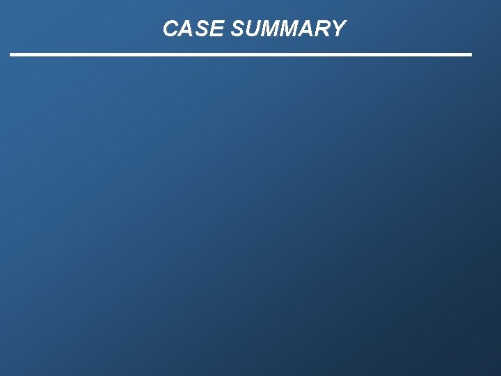 CASE SUMMARY 