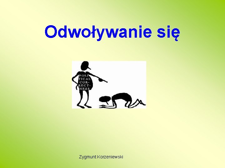 Odwoływanie się Zygmunt Korzeniewski 