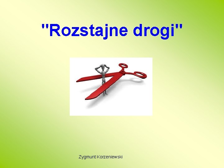 "Rozstajne drogi" Zygmunt Korzeniewski 