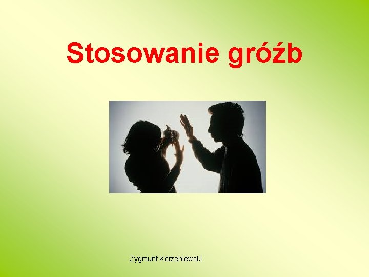 Stosowanie gróźb Zygmunt Korzeniewski 