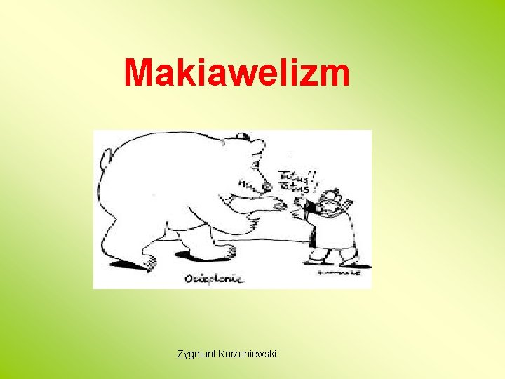 Makiawelizm Zygmunt Korzeniewski 