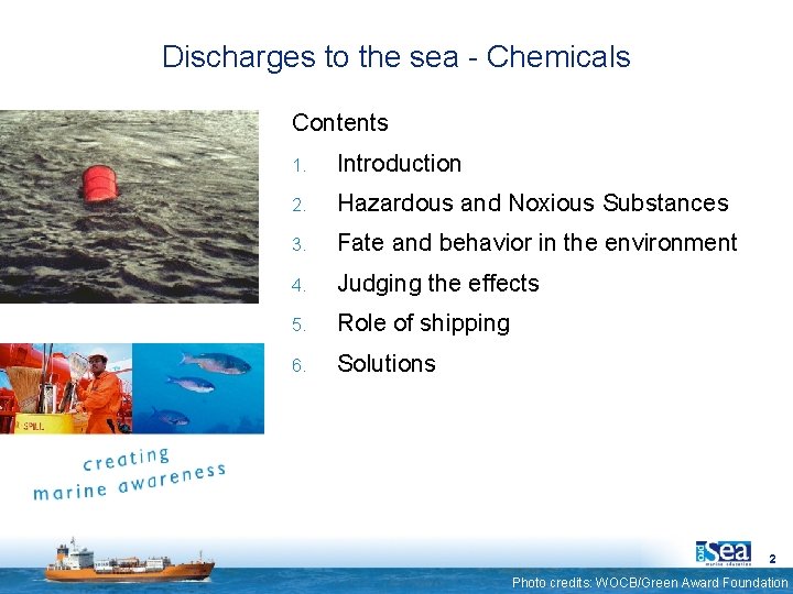 Discharges to the sea - Chemicals Contents 1. Introduction 2. Hazardous and Noxious Substances