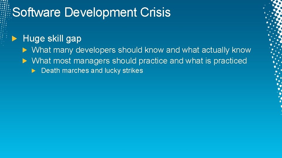 Software Development Crisis Huge skill gap What many developers should know and what actually