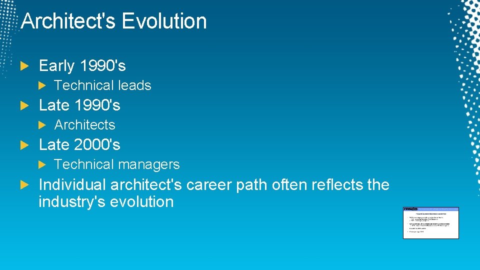Architect's Evolution Early 1990's Technical leads Late 1990's Architects Late 2000's Technical managers Individual