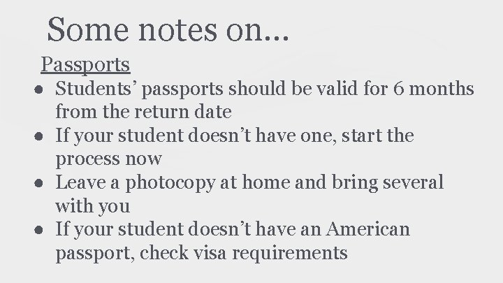Some notes on. . . Passports ● Students’ passports should be valid for 6