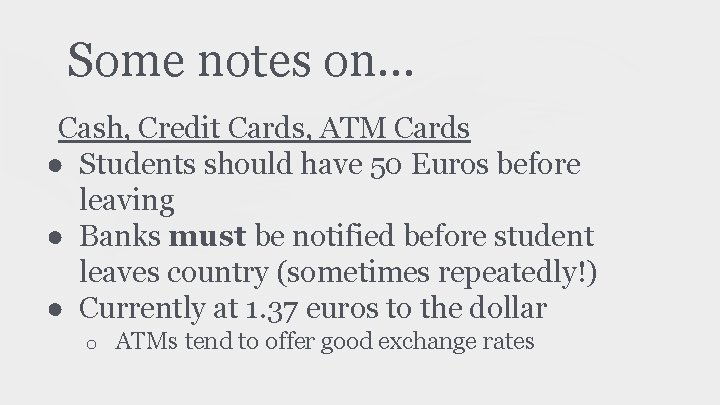 Some notes on. . . Cash, Credit Cards, ATM Cards ● Students should have