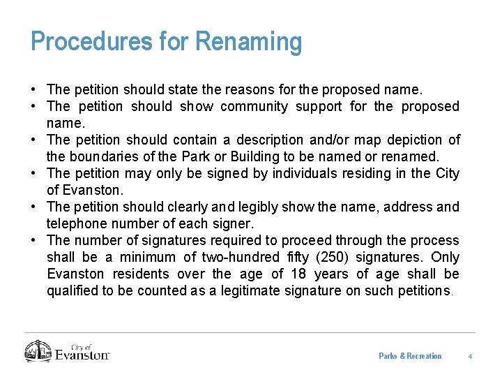 Procedures for Renaming • The petition should state the reasons for the proposed name. Procedures for Renaming • The petition should state the reasons for the proposed name.