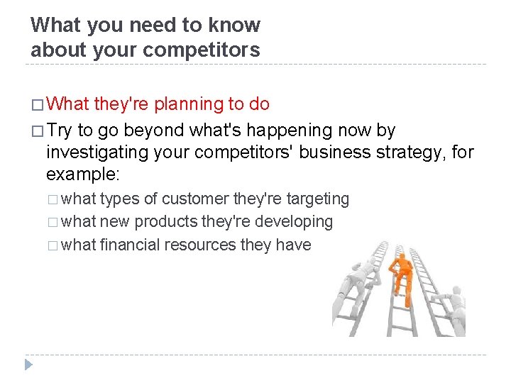 What you need to know about your competitors � What they're planning to do