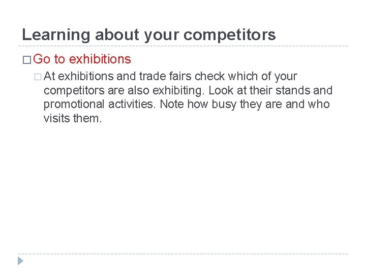 Learning about your competitors � Go to exhibitions � At exhibitions and trade fairs