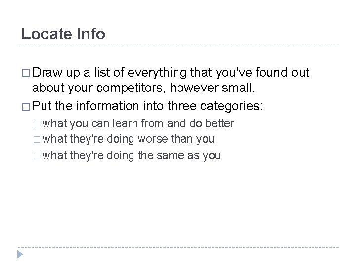 Locate Info � Draw up a list of everything that you've found out about