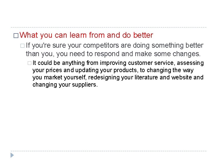 � What you can learn from and do better � If you're sure your