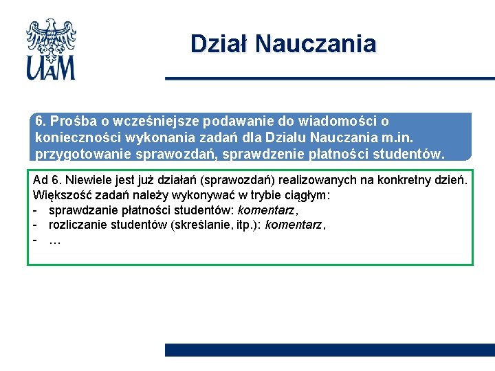 Dział Nauczania 6. Prośba o wcześniejsze podawanie do wiadomości o konieczności wykonania zadań dla