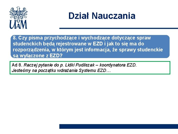 Dział Nauczania 8. Czy pisma przychodzące i wychodzące dotyczące spraw studenckich będą rejestrowane w