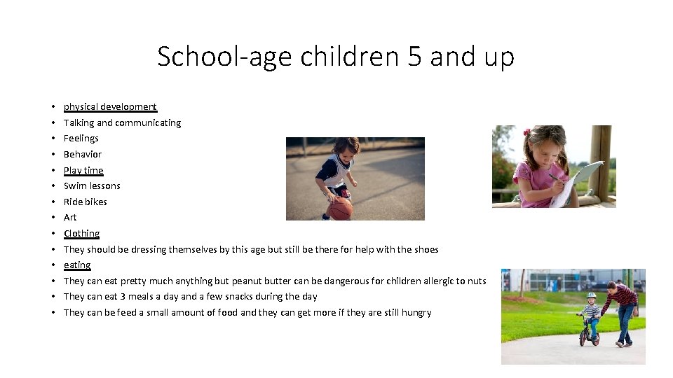 School-age children 5 and up • • • • physical development Talking and communicating