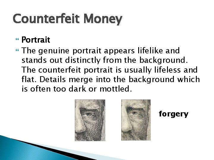 Counterfeit Money Portrait The genuine portrait appears lifelike and stands out distinctly from the