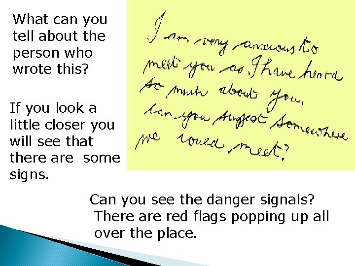 What can you tell about the person who wrote this? If you look a